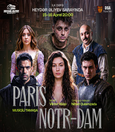 ƏSA Teatrı "Paris Notr-Dam” tamaşasını təqdim etdi